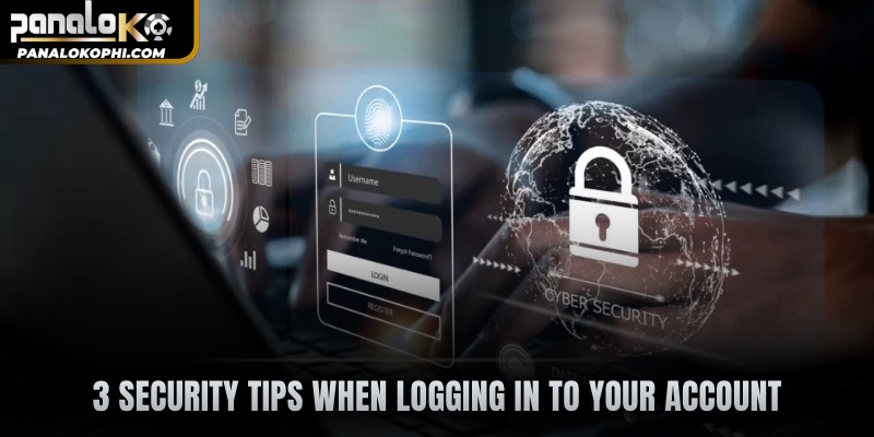 3 security tips when logging in to your account