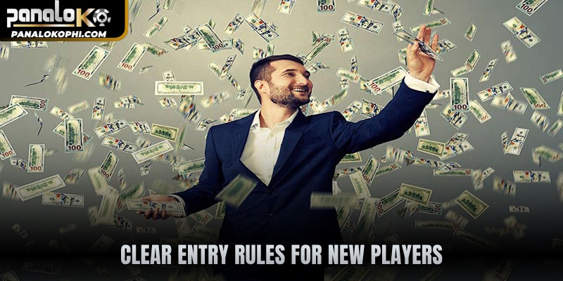 Clear entry rules for new players