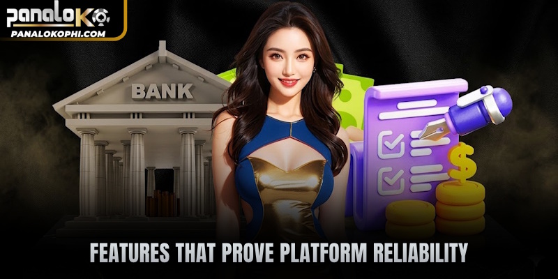 Features that prove platform reliability