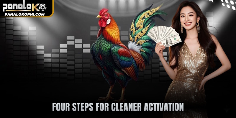 Four steps for cleaner activation