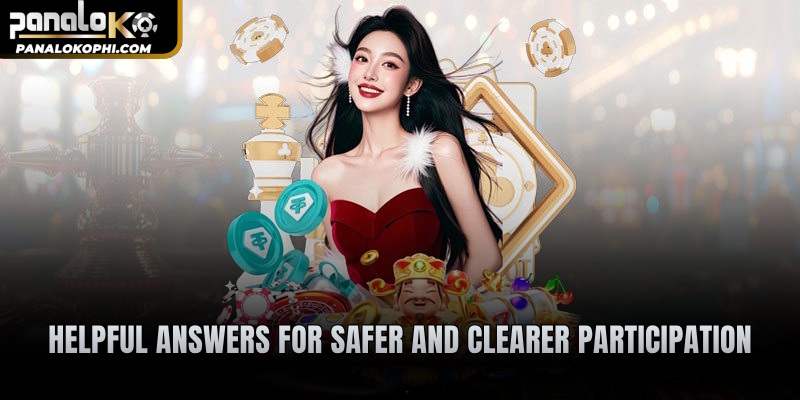 Helpful answers for safer and clearer participation