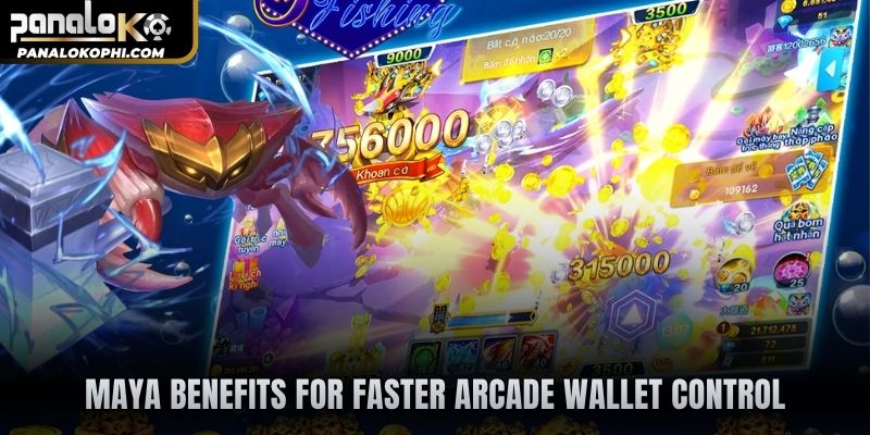 Maya benefits for faster arcade wallet control