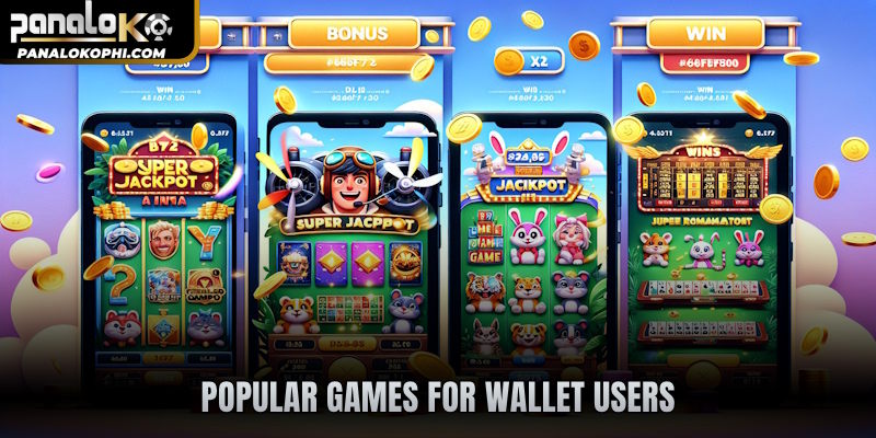 Popular games for wallet users