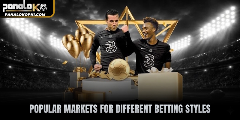 Popular markets for different betting styles