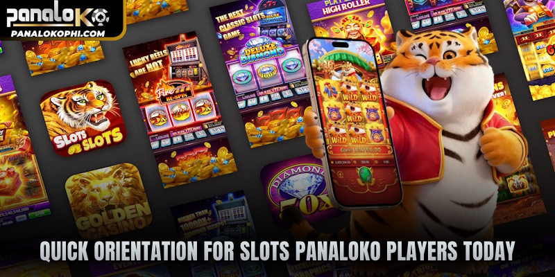Quick orientation for Slots PANALOKO players today