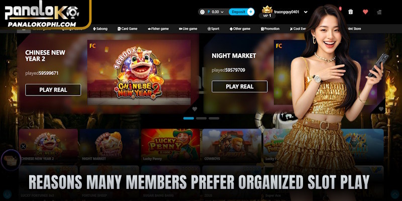 Reasons many members prefer organized slot play