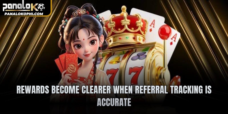 Rewards become clearer when referral tracking is accurate