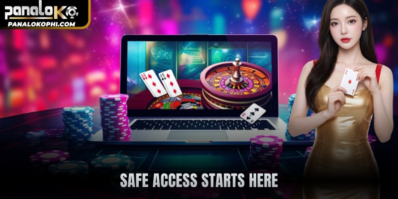Safe access starts here