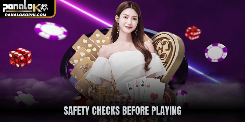 Safety checks before playing