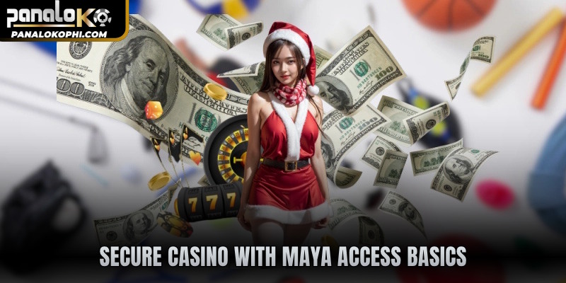 Secure Casino with Maya access basics