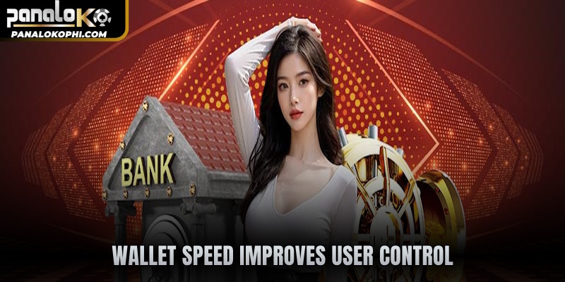 Wallet speed improves user control