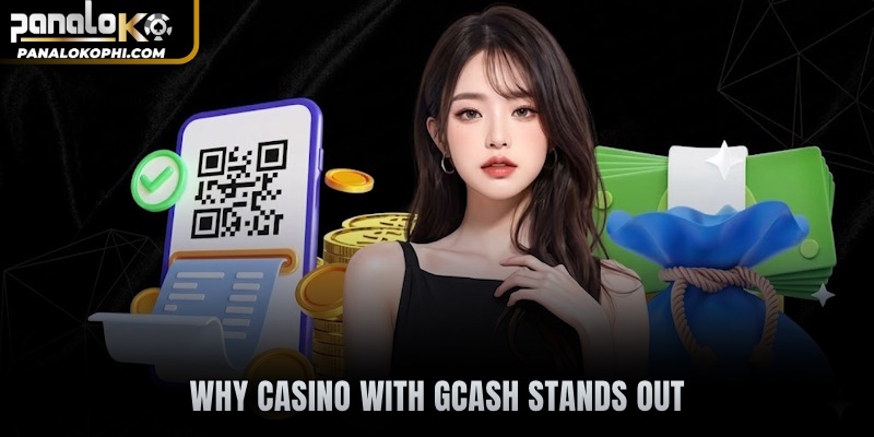 Why Casino with Gcash stands out